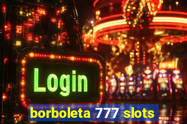 borboleta 777 slots